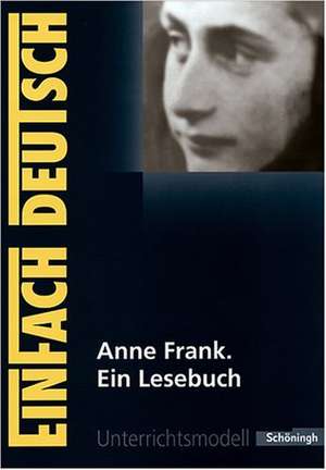 Das Tagebuch der Anne Frank. EinFach Deutsch Unterrichtsmodelle de Anne Frank