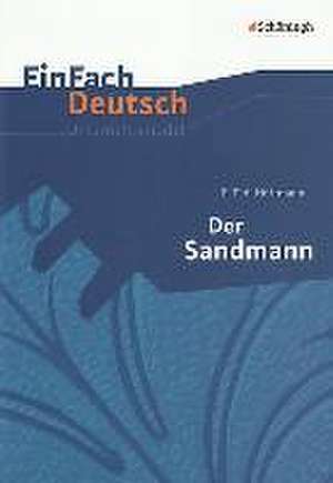 Der Sandmann. EinFach Deutsch Unterrichtsmodelle de Ernst Theodor Amadeus Hoffmann