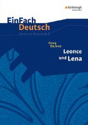 Leonce und Lena. EinFach Deutsch Unterrichtsmodelle de Georg Büchner