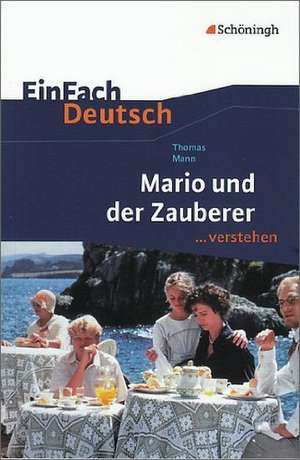 Mario und der Zauberer. EinFach Deutsch ...verstehen de Thomas Mann