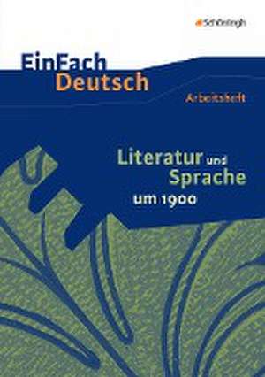 Literatur und Sprache um 1900 am Beispiel von Epik und Lyrik: Arbeitsheft de Christine Mersiowsky