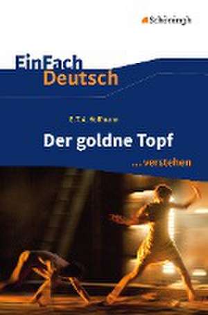 Der goldne Topf. EinFach Deutsch ... verstehen de Ernst Theodor Amadeus Hoffmann