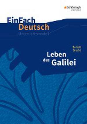 Leben des Galilei. EinFach Deutsch Unterrichtsmodelle de Bertold Brecht