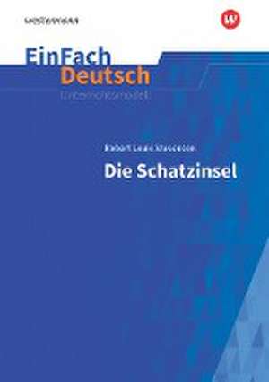 Schatzinsel Neubearbeitung: Klassen 5 - 7. EinFach Deutsch Unterrichtsmodelle de Robert Louis Stevenson