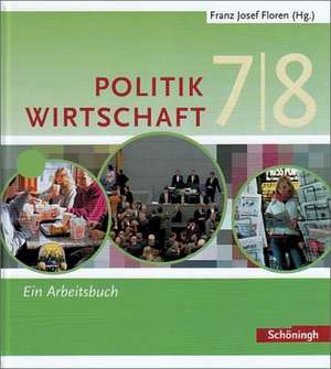 Floren. Politik / Wirtschaft. Arbeitsbuch 7 / 8