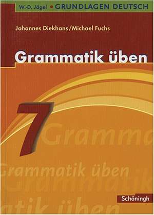 Grammatik üben. 7. Schuljahr de Wolf-Dietrich Jägel