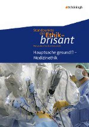 Standpunkte der Ethik - brisant. Medizin