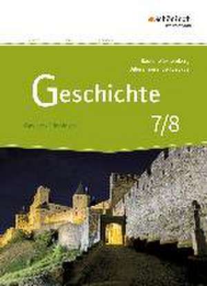 Geschichte 7/8. Schulbuch. Differenzierende Ausgabe für Realschulen und Gemeinschaftsschulen. Baden-Württemberg de Carsten Arbeiter