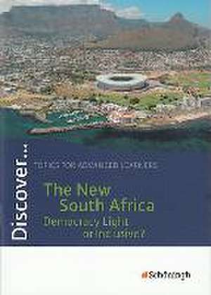 Discover. Schülerheft. The New South Africa - Democracy Light or Inclusive? de Monika Teichmann