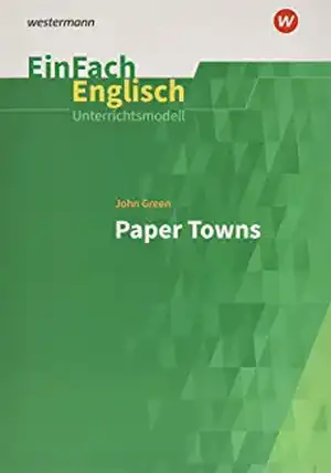 Paper Towns. EinFach Englisch Unterrichtsmodelle de John Green