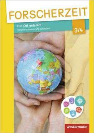 Forscherzeit 3/4: Schülerheft. Ein Ort entsteht - Räume erfassen und gestalten