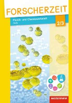 Forscherzeit 2 / 3. Schülerheft. Physik- und Chemiewerkstatt - Stoffe 2/3