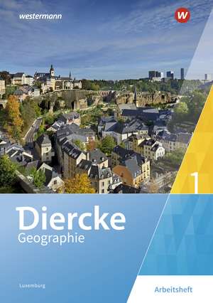 Diercke Geographie 1. Arbeitsheft. Für Luxemburg