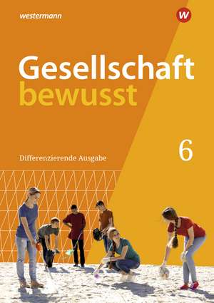 Gesellschaft bewusst 6. Schulbuch. Für Mecklenburg-Vorpommern