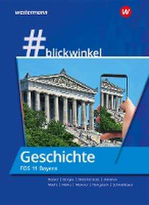 #blickwinkel Geschichte für die FOS 11. Schulbuch. Bayern de Richard Rongstock