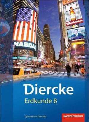 Diercke Erdkunde 8. Schulbuch. Gymnasien. Saarland