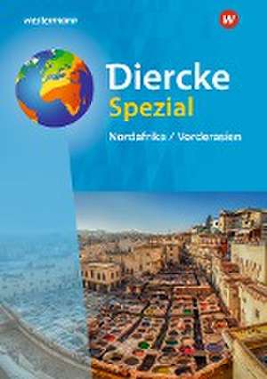 Diercke Spezial. Nordafrika / Vorderasien