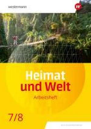 Heimat und Welt 7 / 8. Arbeitsheft. Für die SI in Berlin und Brandenburg