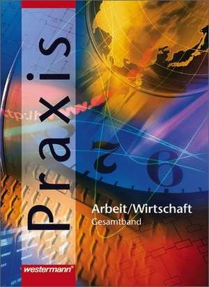 Praxis. Arbeit/Wirtschaft. Gesamtband. Neu de Hans Kaminski