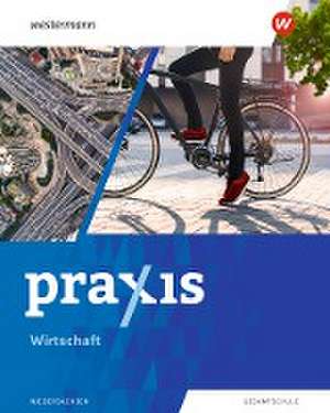 Praxis Wirtschaft 8 - 10. Schulbuch. Für Niedersachsen de Michael Koch