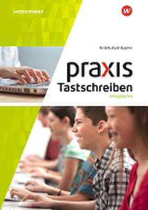 Praxis Tastschreiben 5. - 6. Schuljahr. Mittelschulen. Bayern de Ingrid Brem