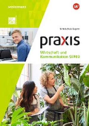 Praxis Wirtschaft und Kommunikation 9/M9. Schulbuch. Für Mittelschulen in Bayern