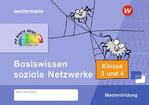 DIE BUNTE REIHE - Medienbildung 3 / 4.Basiswissen soziale Netzwerke Klasse 3/4