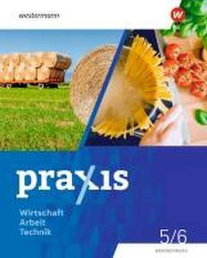 Praxis - WAT 5. / 6. Schuljahr. Schulbuch. Brandenburg de Axel Stefan