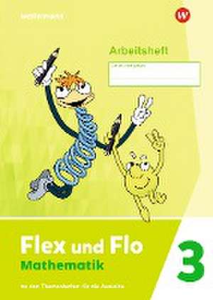 Flex und Flo Mathematik 3. Arbeitsheft