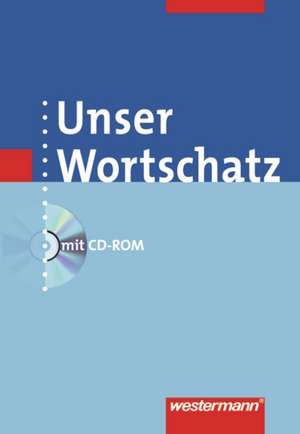 Unser Wortschatz. Wörterbuch mit CD-ROM. Allgemeine Ausgabe de Helmut Melzer