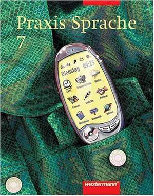 Praxis Sprache 7. Rechtschreibung 2006. Für Bremen, Hamburg, Niedersachsen, Nordrhein-Westfalen, Rheinland-Pfalz, Schleswig-Holstein, Saarland de Wolfgang Menzel