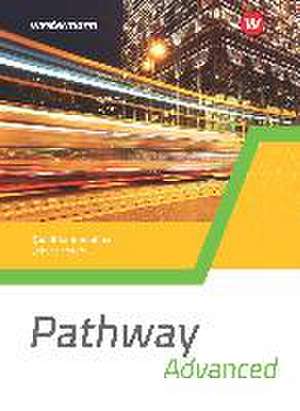 Pathway Advanced. Schulbuch Qualifikationsphase. Gymnasiale Oberstufe. Ausgabe Mitte und Ost de Iris Edelbrock