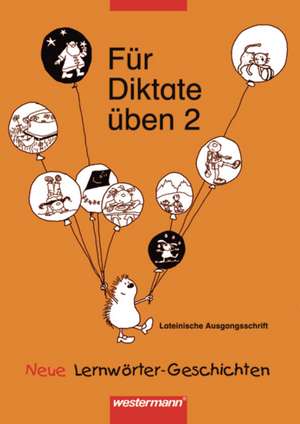 Fuer Diktate ueben 2. Lateinische Ausgangsschrift. RSR. Arbeitsheft