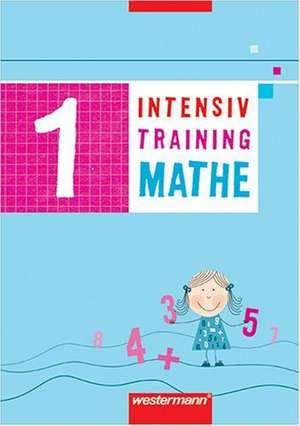 Intensivtraining Mathe 1. Arbeitsheft