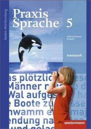 Praxis Sprache 5. Arbeitsheft. Baden-Württemberg de Wolfgang Menzel