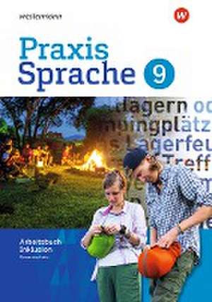 Praxis Sprache 9. Arbeitsbuch. Individuelle Förderung - Inklusion. Gesamtschule. Differenzierende Ausgabe de Regina Nußbaum