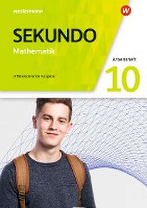 Sekundo 10. Arbeitsheft mit Lösungen. Mathematik für differenzierende Schulformen. Allgemeine Ausgabe de Tim Baumert