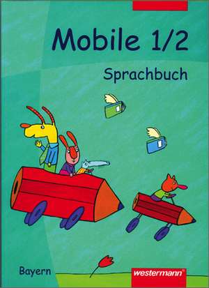 Mobile. Sprachbuch 1/2. Bayern de Heinrich Koch