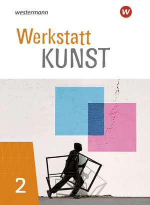 Werkstatt Kunst 2. Schulbuch de Christoph Goritz