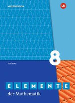 Elemente der Mathematik SI 8. Schulbuch. Sachsen de Matthias Lösche