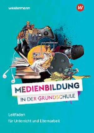 MEDIENWELTEN Grundschule. Lehrer- und Elternratgeber