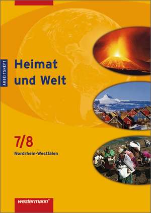 Heimat und Welt 7/8. Arbeitsheft. Hauptschule. Nordrhein-Westfalen