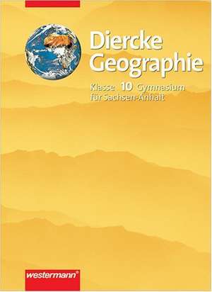 Diercke Geographie 10. Schülerband. Gymnasium. Sachsen-Anhalt