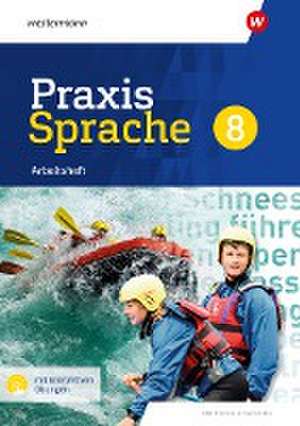 Praxis Sprache 8. Arbeitsheft mit interaktiven Übungen. Differenzierende Ausgabe für Sachsen de Wolfgang Menzel