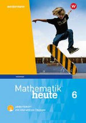 Mathematik heute 6. Arbeitsheft mit interaktiven Übungen. Thüringen de Christine Fiedler