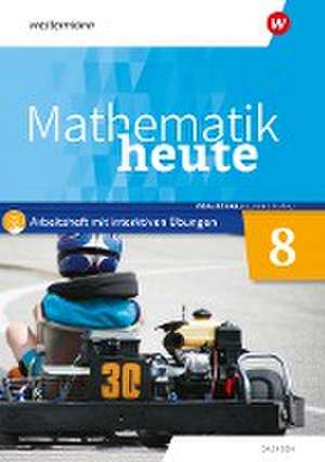 Mathematik heute 8. Arbeitsheft mit interaktiven Übungen. Realschulbildungsgang. Für Sachsen