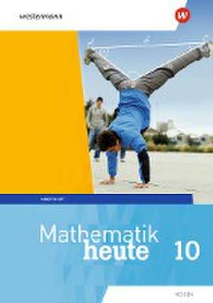 Mathematik heute 10. Arbeitsheft mit Lösungen. Hessen de Heinz Griesel