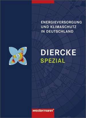 Diercke Spezial. Energieversorgung und Klimaschutz in Deutschland. Sekundarstufe 2