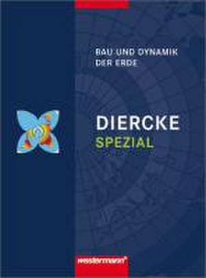 Diercke Spezial. Bau und Dynamik der Erde. Sekundarstufe 2 de Volker Kaminske