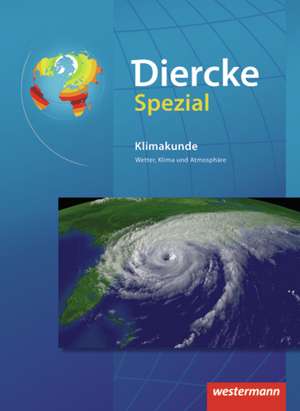 Diercke Spezial. Sekundarstufe 2. Klimakunde de Martin Wolf